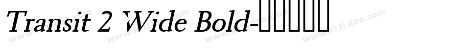 Transit 2 Wide Bold字体转换